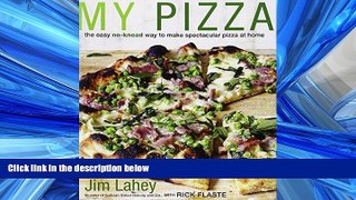 Read My Pizza: The Easy No-Knead Way to Make Spectacular Pizza at Home Full Online Ebook