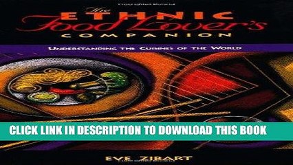 Ebook The Ethnic Food Lover s Companion: A Sourcebook for Understanding the Cuisines of the World