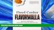 Read Floyd Cardoz: Flavorwalla: Big Flavor. Bold Spices. A New Way to Cook the Foods You Love.