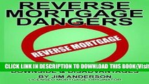 [PDF] Reverse Mortgage Dangers: The Pros, Cons, Downside and Disadvantages Full Online
