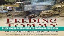 Ebook Feeding Tommy: Battlefield Recipes from the First World War Free Read