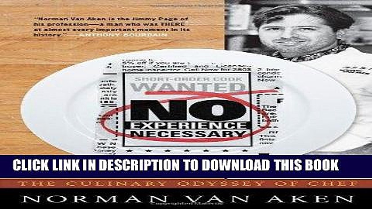 [PDF] No Experience Necessary: The Culinary Odyssey of Chef Norman Van Aken Full Collection