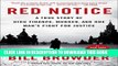 [PDF] FREE Red Notice: A True Story of High Finance, Murder, and One Man s Fight for Justice
