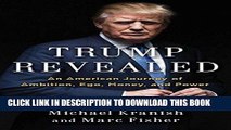 [PDF] FREE Trump Revealed: An American Journey of Ambition, Ego, Money, and Power [Download] Online