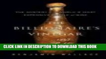Best Seller The Billionaire s Vinegar: The Mystery of the World s Most Expensive Bottle of Wine by