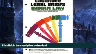 FAVORITE BOOK  Casenote Legal Briefs: Indian Law - Keyed to Getches, Wilkinson   Williams  BOOK