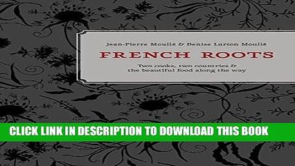 [PDF] French Roots: Two Cooks, Two Countries, and the Beautiful Food along the Way Full Collection