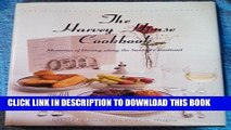 Ebook The Harvey House Cookbook: Memories of Dining along the Santa Fe Railroad Free Read