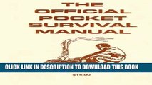 Ebook The Official Pocket Survival Manual: A Life Saving Manual Needed By Every American To Combat