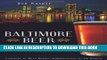 Best Seller Baltimore Beer:: A Satisfying History of Charm City Brewing (American Palate) Free