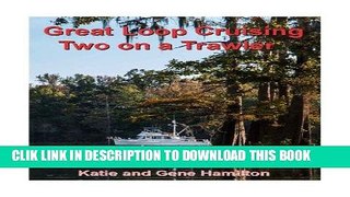 [PDF] Great Loop Cruising: Two on a Trawler Popular Online