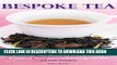 Ebook Bespoke Tea - 6 Things You Need Me Know to Create Successful Tea Blend for Your Business