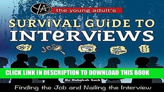 Best Seller The Young Adult s Survival Guide to Interviews: Finding the Job and Nailing the