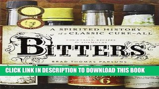 Best Seller Bitters: A Spirited History of a Classic Cure-All, with Cocktails, Recipes, and