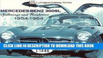 Best Seller Mercedes-Benz 300SL: Gullwings and Roadsters 1954-1964 (Ludvigsen Library) Free Read