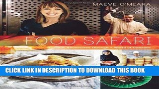 [PDF] Food Safari: Glorious Adventures Through A World Of Cuisines Popular Online