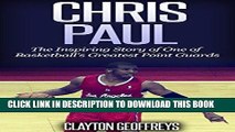 [PDF] Chris Paul: The Inspiring Story of One of Basketball s Greatest Point Guards (Basketball