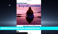 Read books  Canoe and Kayak Routes of Northwest Oregon: Including Southwest Washington BOOOK ONLINE