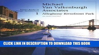 [PDF] Michael Van Valkenburgh Associates: Allegheny Riverfront Park Popular Online