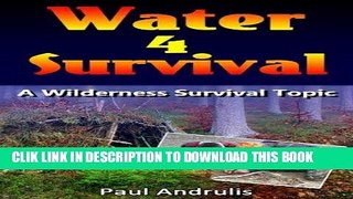 [PDF] Water 4 Survival (A Wilderness Survival Topic Book 3) Popular Online