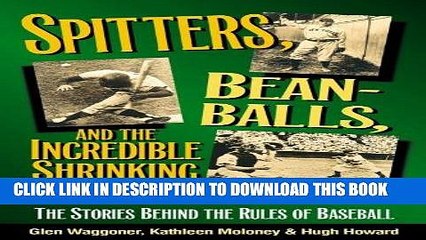 [PDF] Spitters, Beanballs, and the Incredible Shrinking Strike Zone: The Stories Behind the Rules