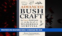 Read book  Advanced Bushcraft: An Expert Field Guide to the Art of Wilderness Survival BOOOK ONLINE