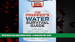 liberty book  The Prepper s Water Survival Guide: Harvest, Treat, and Store Your Most Vital