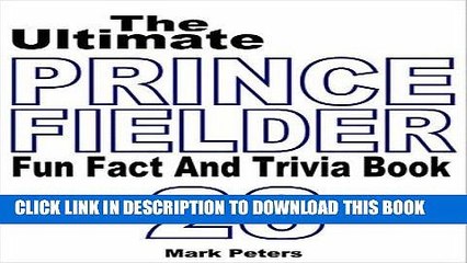 [PDF] The Ultimate Prince Fielder Fun Fact And Trivia Book Popular Collection