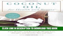Ebook Coconut Oil for Health and Beauty: Uses, Benefits, and Recipes for Weight Loss, Allergies,