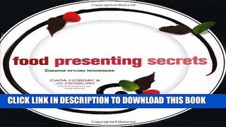 Best Seller Food Presenting Secrets: Creative Styling Techniques Free Download