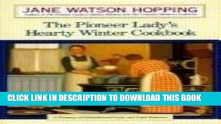 Best Seller The Pioneer Lady s Hearty Winter Cookbook: A Treasury of Old-Fashioned Foods and Fond