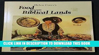 Ebook Helen Corey s Food from Biblical Lands: A Culinary Trip to the Land of Bible History
