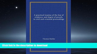 FAVORITE BOOK  A practical treatise of the law of evidence, and digest of proofs, in civil and