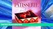 Read Patisserie: A Masterclass in Classic and Contemporary Patisserie Full Online Ebook