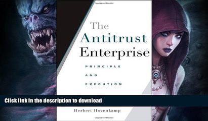 EBOOK ONLINE  The Antitrust Enterprise: Principle and Execution FULL ONLINE