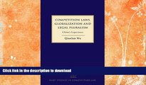 READ BOOK  Competition Laws, Globalization and Legal Pluralism: China s Experience (Hart Studies