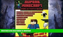 READ BOOK  Superb Minecraft: Kids Activity Book: Great Activity Book for Minecrafters (Minecraft