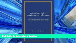 READ  A treatise on civil imprisonment in England: with the history of its progress, and