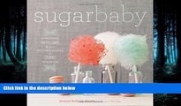 Read Sugar Baby: Confections, Candies, Cakes,   Other Delicious Recipes for Cooking with Sugar