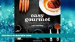 PDF Easy Gourmet: Awesome Recipes Anyone Can Cook Full Online