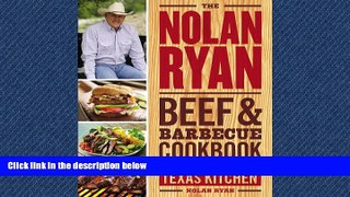 Read The Nolan Ryan Beef   Barbecue Cookbook: Recipes from a Texas Kitchen Full Online