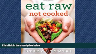 PDF Eat Raw, Not Cooked Full Best Ebook