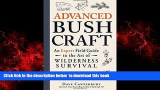 Best book  Advanced Bushcraft: An Expert Field Guide to the Art of Wilderness Survival BOOOK ONLINE