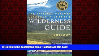 Best books  The National Outdoor Leadership School s Wilderness Guide: The Classic Handbook,