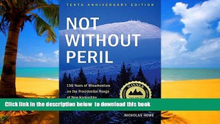 liberty books  Not Without Peril: 150 Years Of Misadventure On The Presidential Range Of New