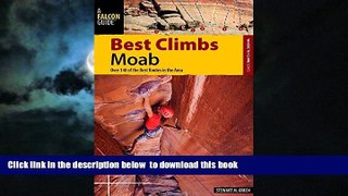 Read books  Best Climbs Moab: Over 140 Of The Best Routes In The Area (Best Climbs Series)