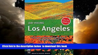 Best books  Day Hiking Los Angeles: City Parks, Santa Monica Mountains, San Gabriel Mountains READ