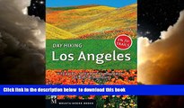 Best books  Day Hiking Los Angeles: City Parks, Santa Monica Mountains, San Gabriel Mountains READ