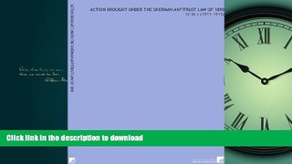 READ  Action Brought Under the Sherman Antitrust Law of 1890: (V.36 ) (1911-1915) FULL ONLINE
