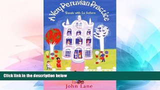 Buy  A Very Peruvian Practice: Travels With LA Senora John Lane  Full Book